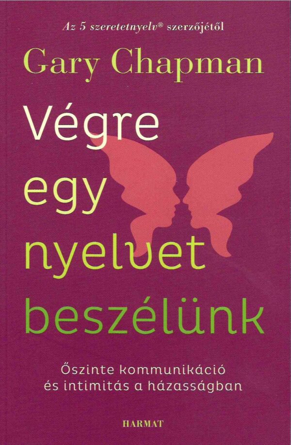 Gary Chapman: Végre egy nyelvet beszélünk